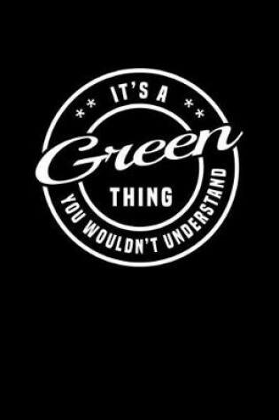 Cover of It's A Green Thing, You Wouldn't Understand