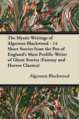 Cover of The Mystic Writings of Algernon Blackwood