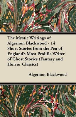 Book cover for The Mystic Writings of Algernon Blackwood
