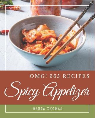 Book cover for OMG! 365 Spicy Appetizer Recipes