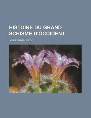 Book cover for Histoire Du Grand Schisme D'Occident