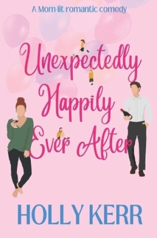 Cover of Unexpectingly Happily Ever After