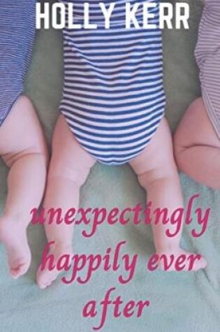 Cover of Unexpectingly Happily Ever After