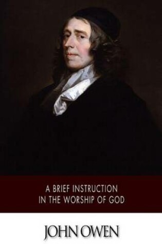 Cover of A Brief Instruction in the Worship of God