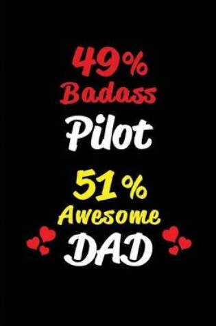 Cover of 49% Badass Pilot 51% Awesome Dad