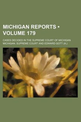 Cover of Michigan Reports (Volume 179); Cases Decided in the Supreme Court of Michigan