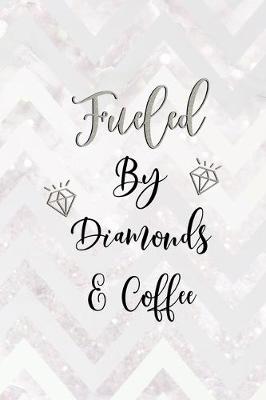 Book cover for Fueled By Diamonds & Coffee