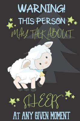 Book cover for Warning! this person may talk about Sheeps at any given moment