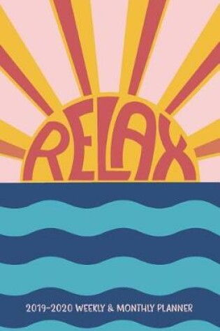 Cover of Relax 2019-2020 Weekly & Monthly Planner