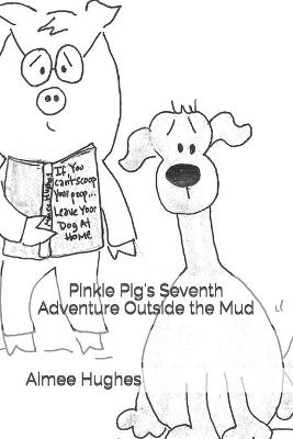 Cover of Pinkie Pig's Seventh Adventure Outside the Mud