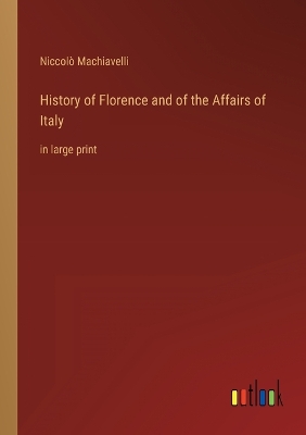 Book cover for History of Florence and of the Affairs of Italy
