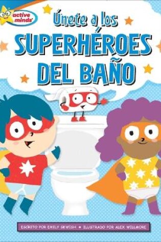 Cover of Únete a Los Superhéroes del Baño (Join the Potty Squad)