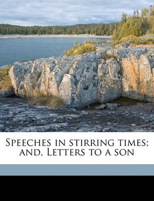 Book cover for Speeches in Stirring Times; And, Letters to a Son