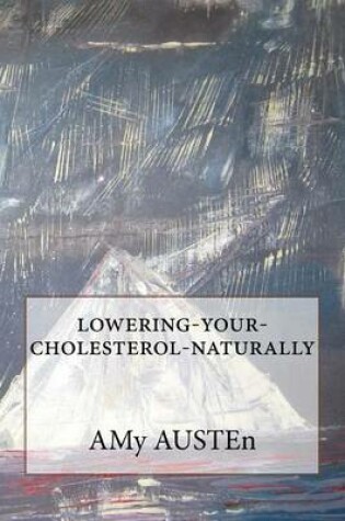 Cover of Lowering-Your-Cholesterol-Naturally