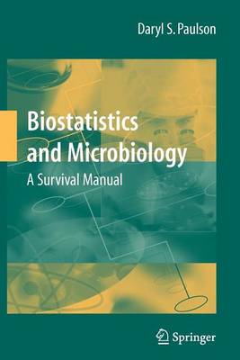 Book cover for Biostatistics and Microbiology: A Survival Manual