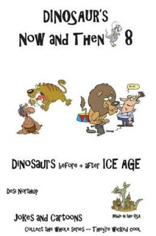 Cover of Dinosaur's Now and Then 8