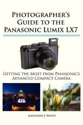 Cover of Photographer's Guide to the Panasonic Lumix LX7