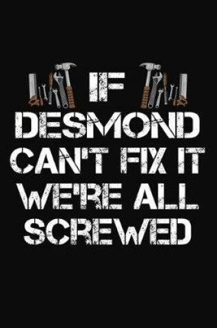 Cover of If Desmond Can't Fix It We're All Screwed