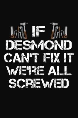 Book cover for If Desmond Can't Fix It We're All Screwed