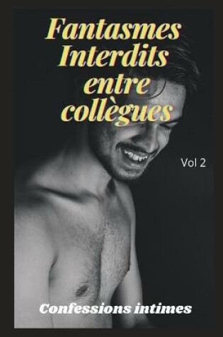 Cover of fantasmes interdits entre collègues (vol 2)