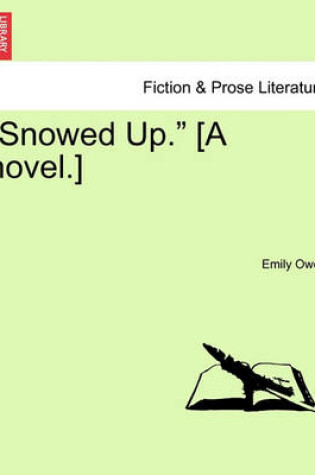 Cover of "Snowed Up." [A Novel.] Vol. III.