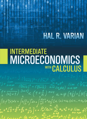 Book cover for Intermediate Microeconomics with Calculus A Modern Approach Ninth Edition