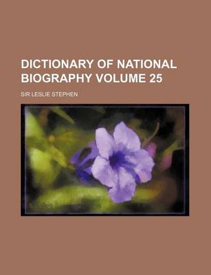 Book cover for Dictionary of National Biography Volume 25