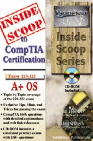 Cover of InsideScoop to CompTIA A+ Operating System Technology Exam 220-222 (with CD-ROM Exam)