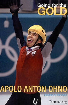 Cover of Going for the Gold: Apolo Anton Ohno