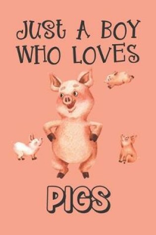 Cover of Just A Boy Who Loves Pigs