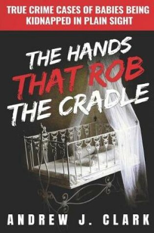 Cover of The Hands that Rob the Cradle