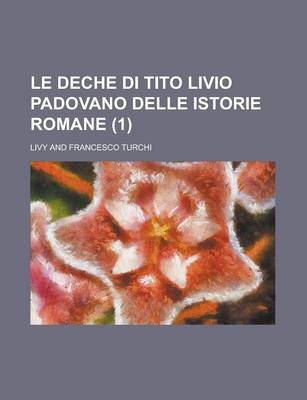 Book cover for Le Deche Di Tito Livio Padovano Delle Istorie Romane (1)