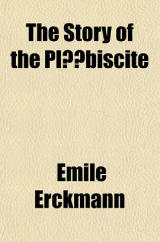 Cover of The Story of the Plebiscite