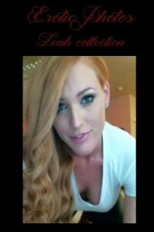Cover of Erotic Photos - Leah Collection