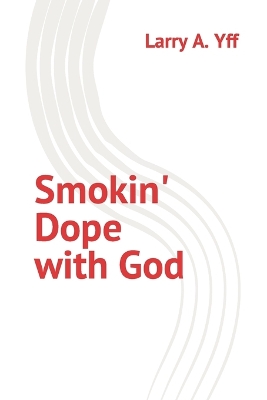 Cover of Smokin' Dope with God