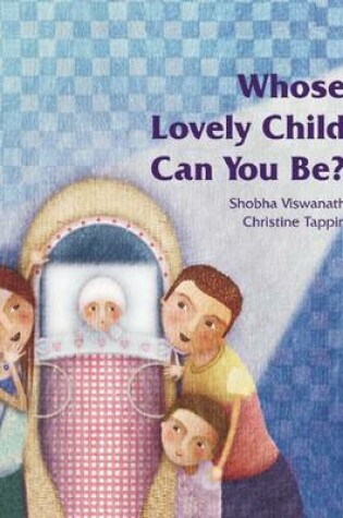Cover of Whose Lovely Child Can You Be?