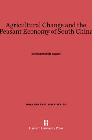 Cover of Agricultural Change and the Peasant Economy of South China