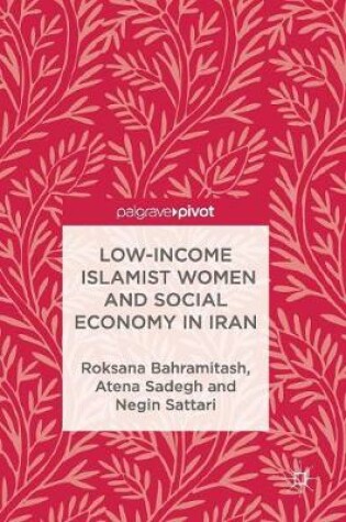 Cover of Low-Income Islamist Women and Social Economy in Iran