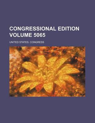 Book cover for Congressional Edition Volume 5065