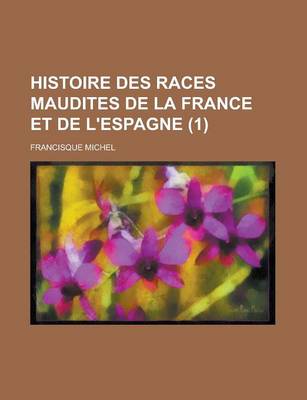 Book cover for Histoire Des Races Maudites de La France Et de L'Espagne (1 )