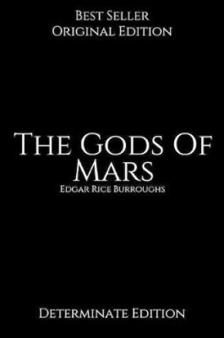 Cover of The Gods Of Mars, Determinate Edition