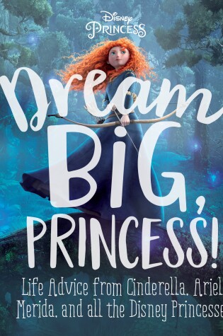 Cover of Dream Big, Princess! (Disney Princess)
