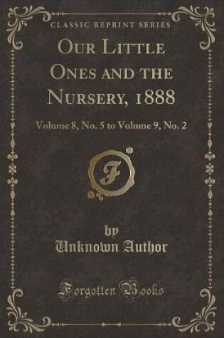 Cover of Our Little Ones and the Nursery, 1888