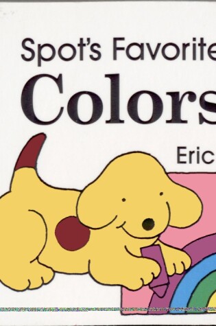 Cover of Spot's Favorite Colors