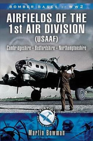 Cover of 1st Air Division 8th Air Force Usaaf 1942-45 - Bomber Bases of Ww2 Series