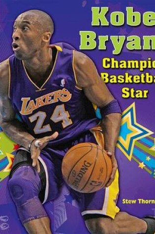 Cover of Kobe Bryant: Champion Basketball Star