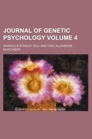 Cover of Journal of Genetic Psychology Volume 4