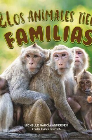 Cover of ¿Los Animales Tienen Familias?