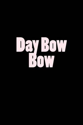Cover of Day Bow Bow