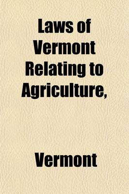 Book cover for Laws of Vermont Relating to Agriculture